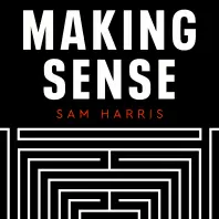 Making Sense -  Sam Harris