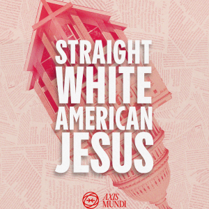 Straight White American Jesus