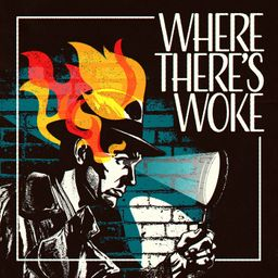 Where There's Woke - Thomas Smith